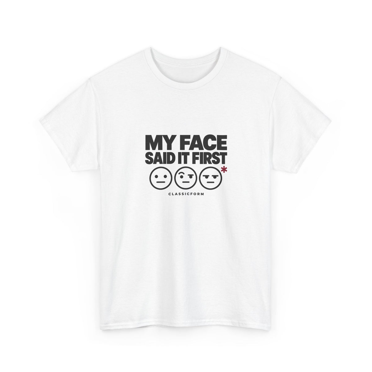 CLASSICFORM My Face Said It First Graphic Tee