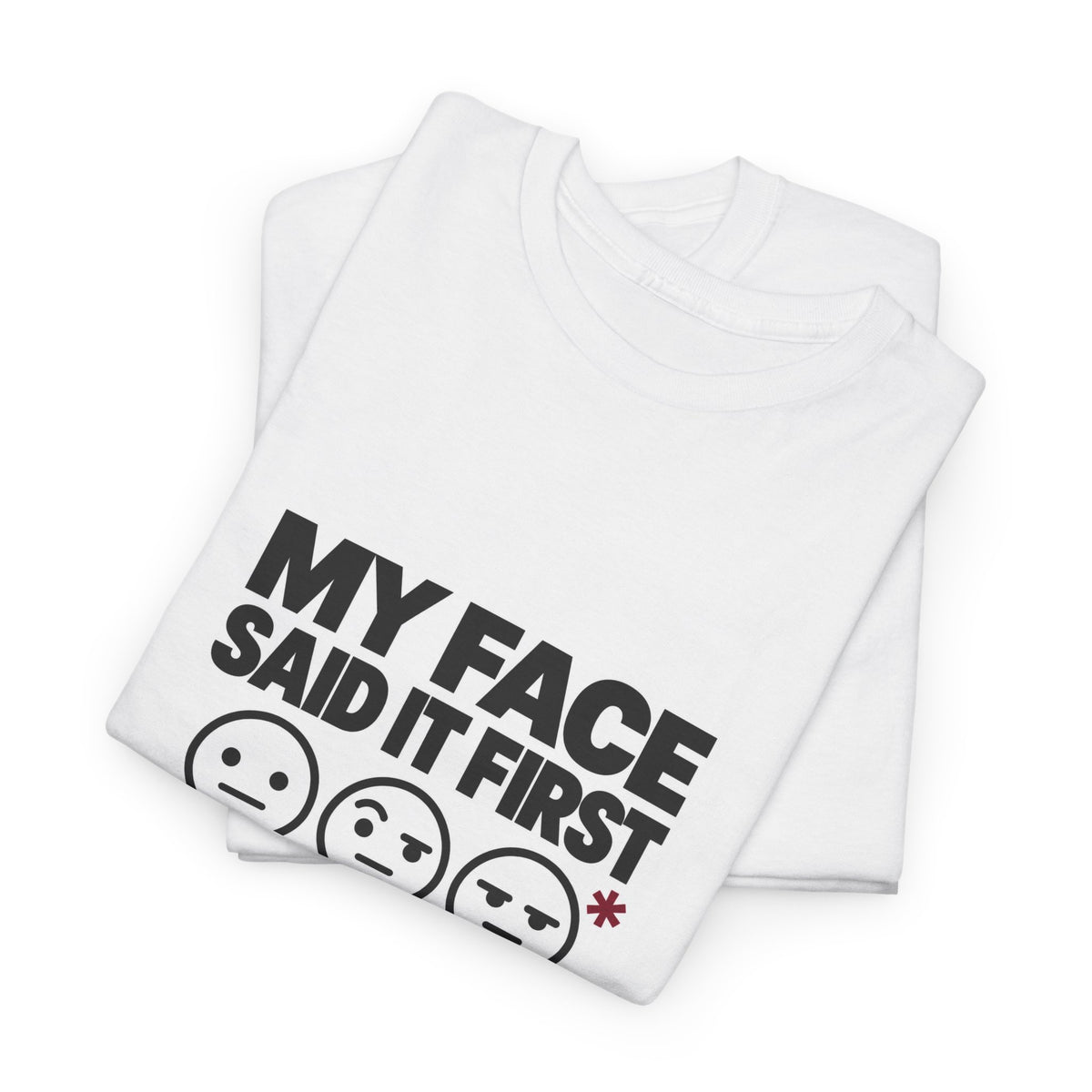 CLASSICFORM My Face Said It First Graphic Tee